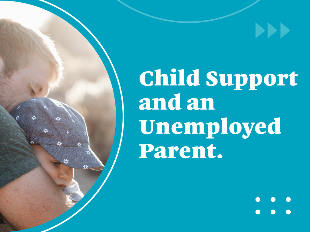 Child Support And An Unemployed Parent Anderson Keuscher PLLC