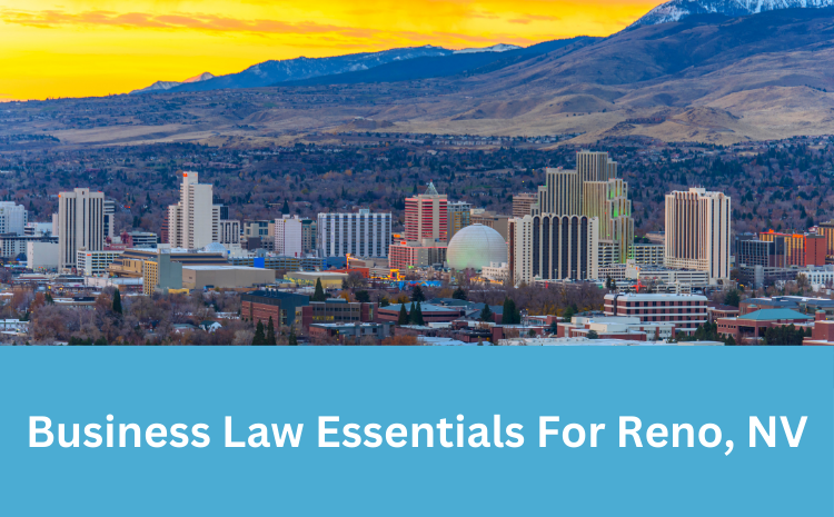  A Guide to Business Law Essentials in Reno, NV